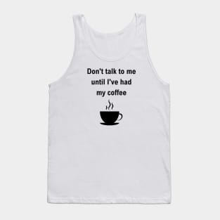 don't talk to me, coffee Tank Top